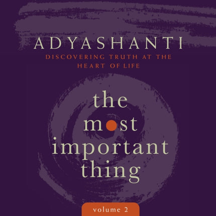 Most Important Thing, Volume 2: Discovering Truth at the Heart of Life