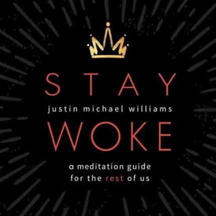 Stay Woke: A Meditation Guide for the Rest of Us