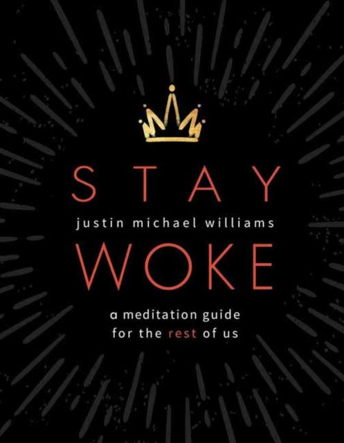 Stay Woke: A Meditation Guide for the Rest of Us