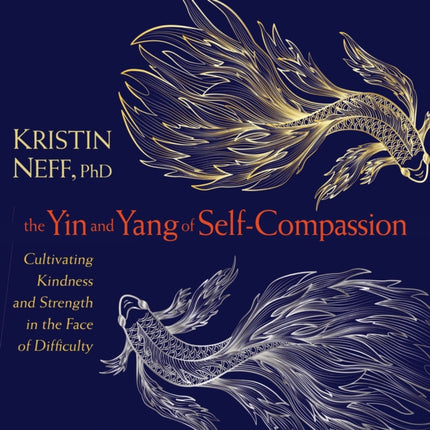 The Yin and Yang of Self-Compassion