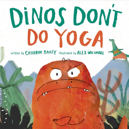 Dinos Don't Do Yoga: A Tale of the New Dinosaur on the Block