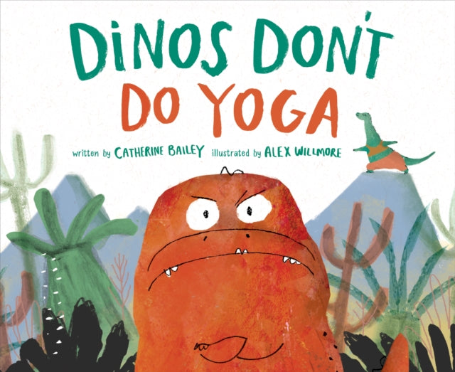 Dinos Don't Do Yoga: A Tale of the New Dinosaur on the Block