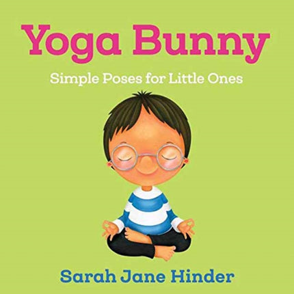 Yoga Bunny: Simple Poses for Little Ones