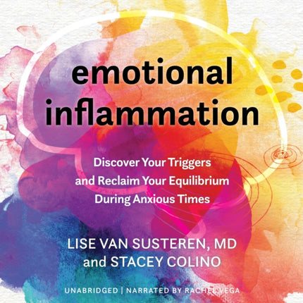 Emotional Inflammation: Discover Your Triggers and Reclaim Your Equilibrium During Anxious Times