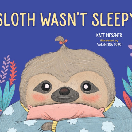 Sloth Wasn't Sleepy