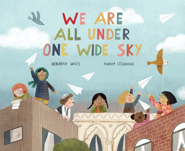 We Are All Under One Wide Sky