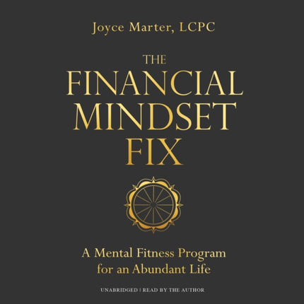 The Financial Mindset Fix: A Mental Fitness Program for an Abundant Life