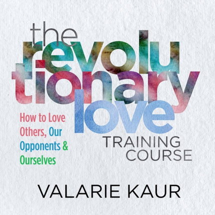 The Revolutionary Love Training Course: How to