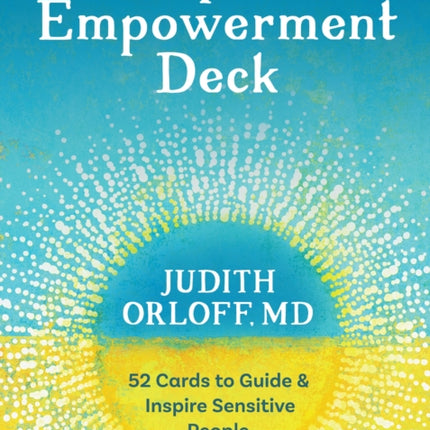 The Empath's Empowerment Deck: 52 Cards to Guide and Inspire Sensitive People