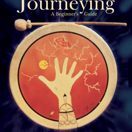 Shamanic Journeying: A Beginner's Guide