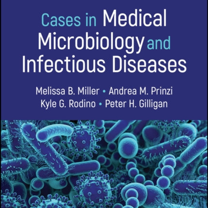Cases in Medical Microbiology and Infectious