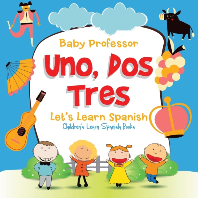 Uno, Dos, Tres: Let's Learn Spanish Children's