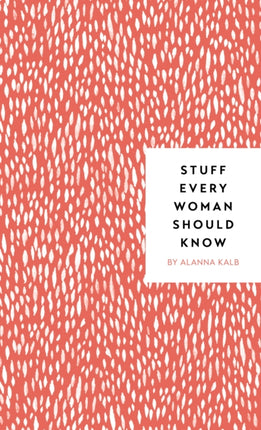 Stuff Every Woman Should Know