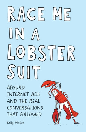 Race Me in a Lobster Suit: Absurd Internet Ads and the Real Conversations that Followed