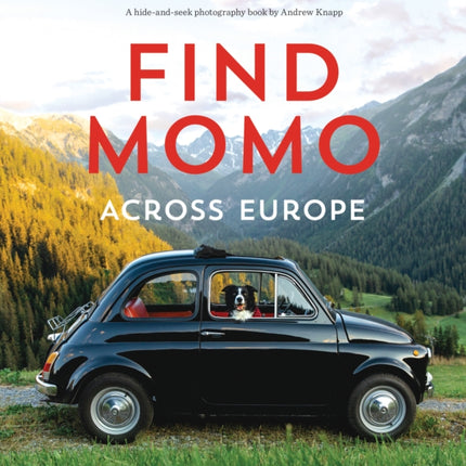 Find Momo across Europe: Another Hide and Seek Photography Book