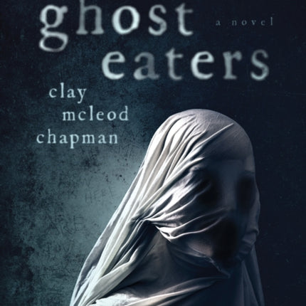 Ghost Eaters: A  Novel