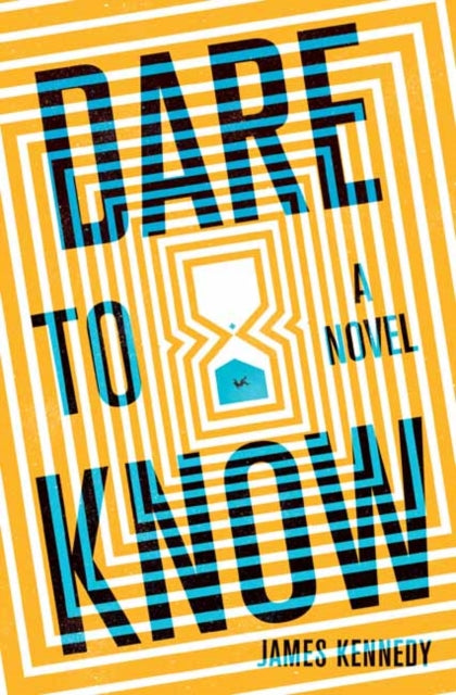 Dare to Know : A Novel