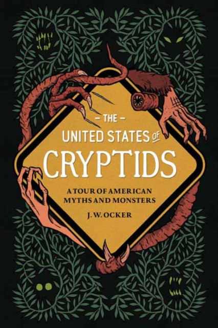 The United States of Cryptids:  A Tour of American Myths and Monsters