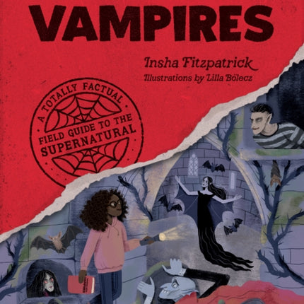 Hanging with Vampires : A Totally Factual Field Guide to the Supernatural