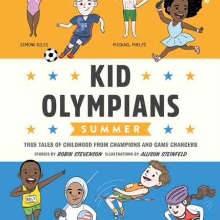 Kid Olympians: Summer  : True Tales of Childhood from Champions and Game Changers 