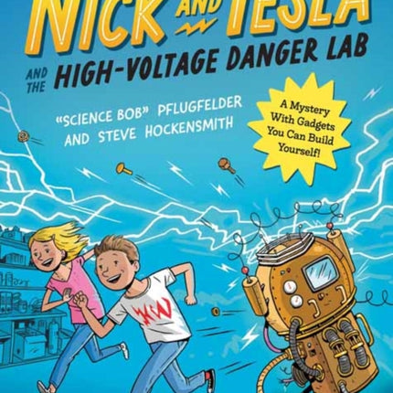 Nick and Tesla and the High Voltage Danger Lab: A Mystery with Gadgets You Can Build Yourself