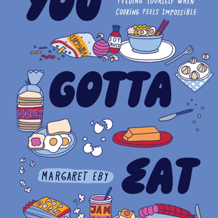 You Gotta Eat