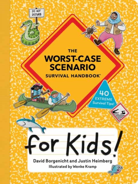 The WorstCase Scenario Survival Handbook for Kids