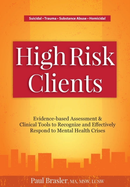 High Risk Clients: Evidence-Based Assessment &