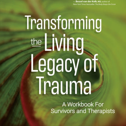 Transforming the Living Legacy of Trauma