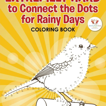 Extremely Hard to Connect the Dots for Rainy Days Activity Book