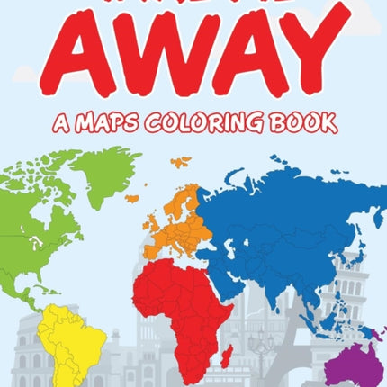 Take Me Away, A Maps Coloring Book