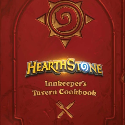 Hearthstone: Innkeeper's Tavern Cookbook