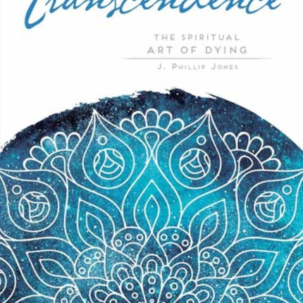 Transcendence: Finding Peace at the End of Life