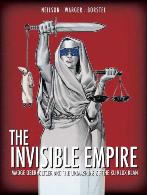 The Invisible Empire: Madge Oberholtzer And The Unmasking Of The Ku Klux Klan