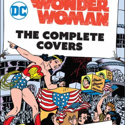 DC Comics: Wonder Woman: The Complete Covers: Volume 1