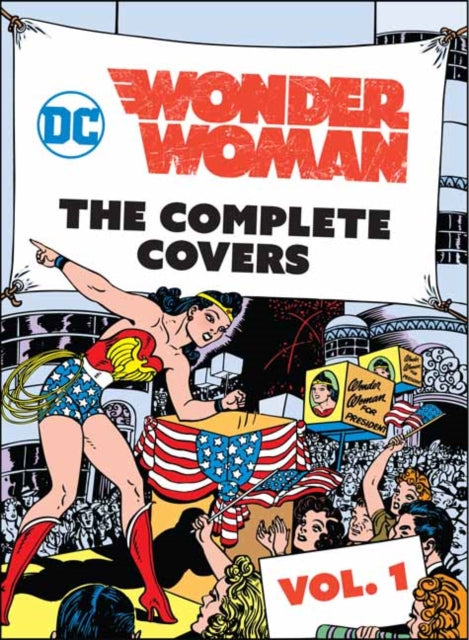 DC Comics: Wonder Woman: The Complete Covers: Volume 1