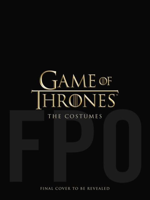 Game of Thrones: The Costumes, the Official Book from Season 1 to Season 8