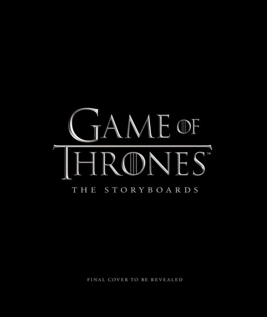 Game of Thrones: The Storyboards, the official