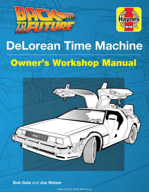 Back to the Future: Delorean Time Machine: Doc Brown's Owner's Workshop Manual