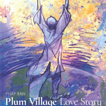 Plum Village: An Artist's Journey