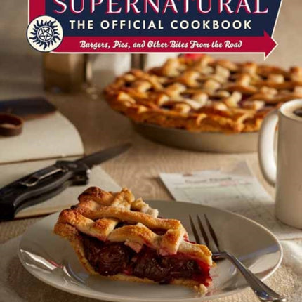 Supernatural: The Official Cookbook: Burgers, Pies and Other