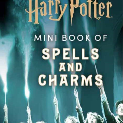 From the Films of Harry Potter: Mini Book of Spells and Charms