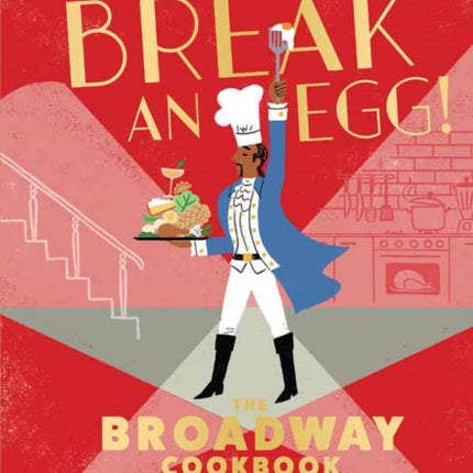 Break and Egg!: The Broadway Cookbook