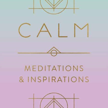 Calm: Meditations and Inspirations