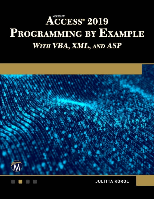 Microsoft Access 2019 Programming by Example with VBA XML and ASP