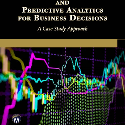 Data Mining and Predictive Analytics for Business Decisions