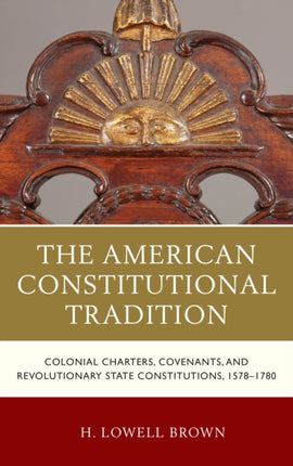 The American Constitutional Tradition: Colonial