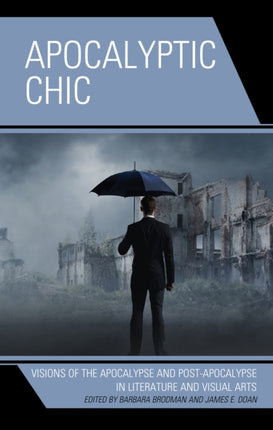 Apocalyptic Chic: Visions of the Apocalypse and