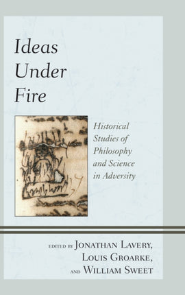 Ideas Under Fire: Historical Studies of