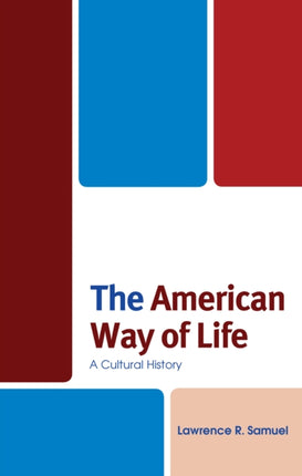 The American Way of Life: A Cultural History
